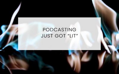 Podcasting Just Got “Lit”